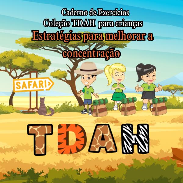 CADERNO DE EXERCÍCIOS COLEÇÃO TDAH ESTRATÉGIAS PARA MELHORAR A CONCENTRAÇÃO