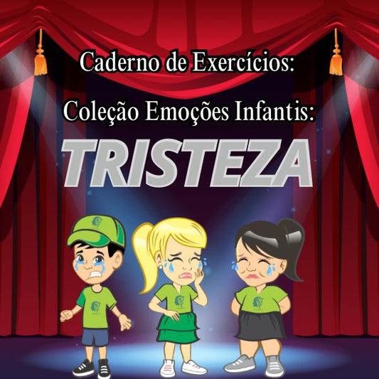 CADERNO DE EXERCÍCIOS COLEÇÃO EMOÇÕES INFANTIS TRISTEZA