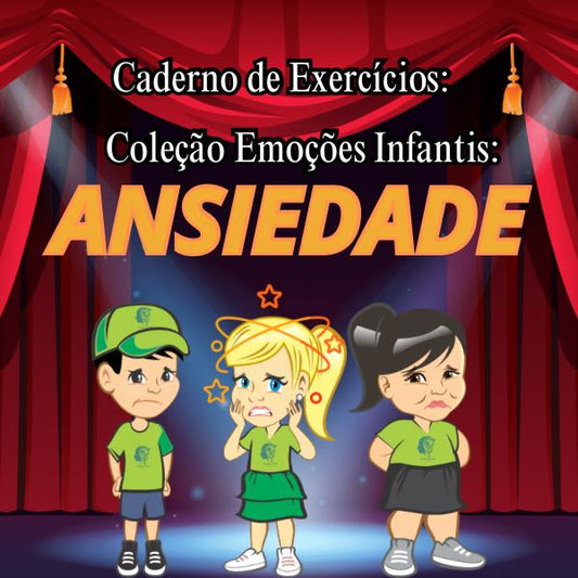 CADERNO DE EXERCÍCIOS COLEÇÃO EMOÇÕES INFANTIS ANSIEDADE
