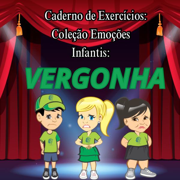CADERNO DE EXERCÍCIOS COLEÇÃO EMOÇÕES VERGONHA
