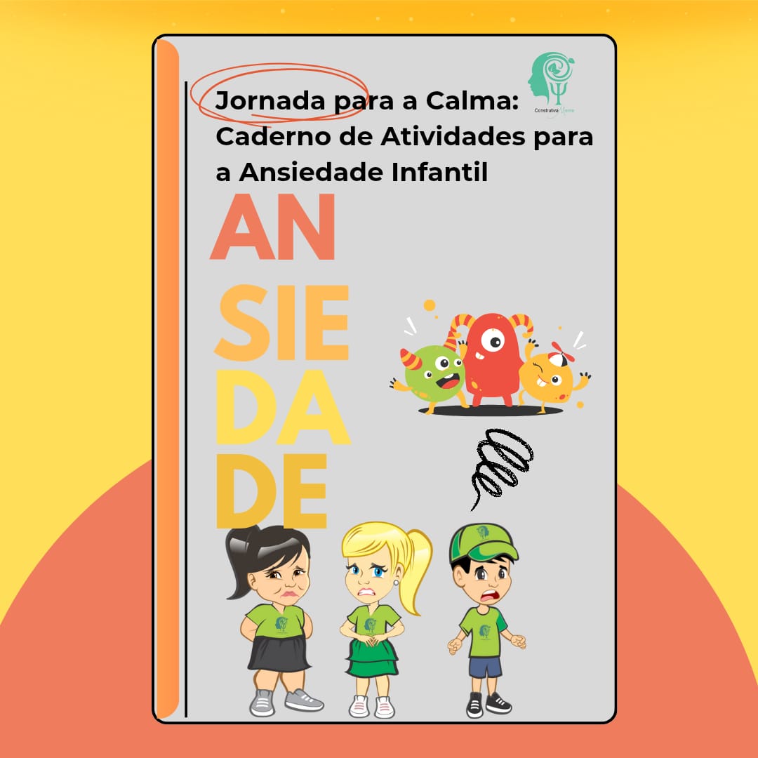CADERNO DE EXERCÍCIOS ANSIEDADE INFANTIL (JORNADA PARA A CALMA)